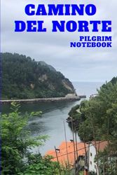 My Camino del Norte Notebook : Walking & Hiking * Pilgrimage on The Camino de Santiago * Santiago de Compostela * The Northern Way * 6" x 9" 120 lined Pages