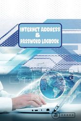 Internet Address & Password Logbook: Keeping Track of Password Username/Log in, Web Addresses, Never miss your Login Details Again!