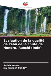 Évaluation de la qualité de l'eau de la chute de Hundru, Ranchi (Inde)