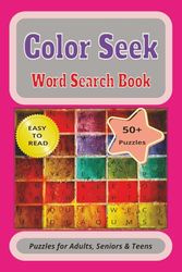 Color Seek Word Search Book: Easy-to-Read Print | 6x9 Inches | 110 Pages | 50+ Puzzles About Colors, Shades, and Palettes Perfect for Travel, Gifts, and Relaxation Time