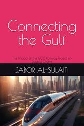 Connecting the Gulf: The Impact of the GCC Railway Project on Supply Chains
