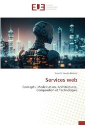 Services web: Concepts, Modélisation, Architectures, Composition et Technologies