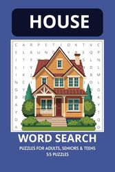 House Word Search Puzzles for Adults, Seniors & Teens 55 Puzzles: Word Searches with Easy-to-Read Print: House, Furniture, Appliances, and More | 6x9 inches, 110 Pages | 55 Puzzles