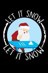Let It Snow! Notebook - Lined Notebook 6 x 9 inch, 120 pages, Funny, School, Office, Home, College, Journal
