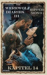 The Werewolf Diaries 3: Kapitel 14: Shay – Ripper Mond: Deutsche Ausgabe