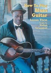 Stefan Grossman - How To Play Blues Guitar Lesson 3 [2006]