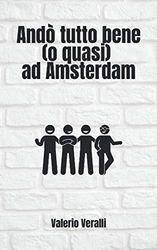 Andò tutto bene (o quasi) ad Amsterdam