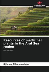 Resources of medicinal plants in the Aral Sea region: Monograph