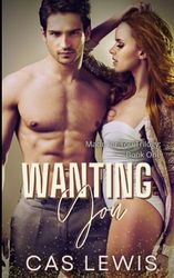 Wanting You: Made For You Trilogy: Book 1 (A Jilted Bride, Cocky hero, Vacation Romance)
