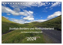 Scottish Borders und Northumberland (Tischkalender 2024 DIN A5 quer), CALVENDO Monatskalender: Eindrucksvolle Bilder aus der Grenzregion zwischen England und Schottland