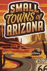 Small Towns of Arizona