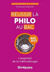 Réussir la philo au bac: L'essentiel de la méthodologie, bac 2023