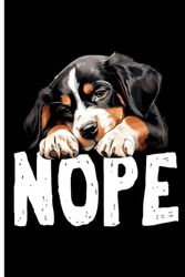 NOPE NOT TODAY Lazy Dog: Lined Journal Notebook Entlebucher Mountain Gifts for Entlebucher Mountain lovers | 6" X 9" | 110 Blank Lined