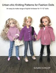 Urban-chic Knitting Patterns for Fashion Dolls: An easy-to-make range of stylish knitwear for 11-12" dolls