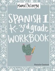 Spanish 1 Workbook K-3rd: Spanish 1 Curriculum