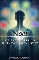 Noel 5 pilastri per la Quinta Dimensione