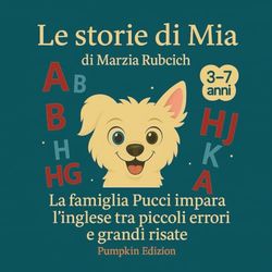 Le Storie di Mia: La famiglia Pucci impara l'inglese tra piccoli errori e grandi risate