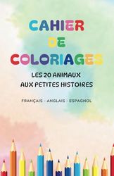 CAHIER DE COLORIAGE: Les 20 Animaux Aux Petites Histoires