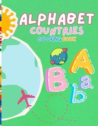ABC of the World: Coloring Countries and Cultures: A Fun and Educational Coloring Book to Explore Flags, Maps, and Famous Landmarks from Around the Globe!