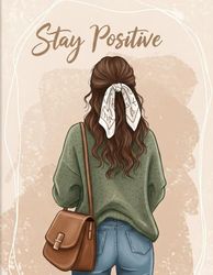 Stay Positive - Writing Journal: Ruled, Paperback.