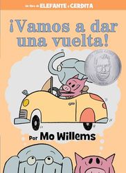 ¡Vamos a dar una vuelta!-An Elephant and Piggie Book, Spanish Edition