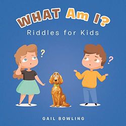What Am I?: Riddles for Kids