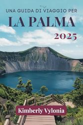 UNA GUIDA DI VIAGGIO PER LA PALMA 2025: Il tuo pratico compagno per una memorabile fuga ai Caraibi