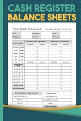 Cash Register Balance Sheets: Cashier Record Book for Daily Drawer Count, Track Currency, Coins & Deposits, Track Sales | Expenses & Cash Flow Efficiently | 6 x 9 in 120 Pages