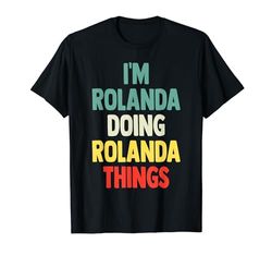 Soy Rolanda Haciendo Rolanda Cosas Divertidas Nombre Rolanda Personaliz Camiseta