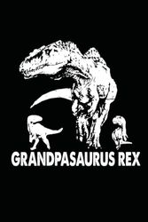 Grandpasaurus T Rex Dinosaur Grandpa: Journal / Notebook / Diary, 120 Blank Lined Pages, 6 x 9 inches, Matte Finish Cover, Great Gift For Kids And Adults