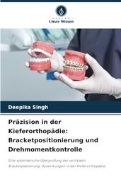 Präzision in der Kieferorthopädie: Bracketpositionierung und Drehmomentkontrolle: Eine systematische Überprüfung der vertikalen Bracketplatzierung: Auswirkungen in der Kieferorthopädie