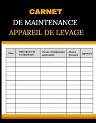 Carnet de Maintenance Appareil de Levage: Suivi et Maintenance des Équipements de Levage, 120 Page