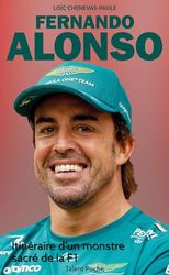 Fernando Alonso: Itinéraire d'un monstre sacré de la F1