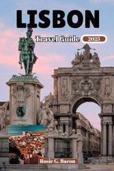LISBON TRAVEL GUIDE 2025: Your comprehensive Guide to Portugal's Top sightseeing with Local tips and Experiences.