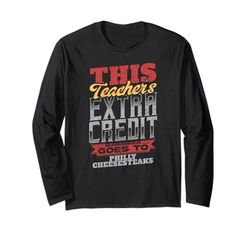 Questo credito extra per l"insegnante va a Philly Cheesesteaks Maglia a Manica