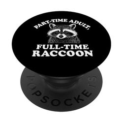 Adulto a tiempo parcial, mapache a tiempo completo PopSockets PopGrip Adhesivo