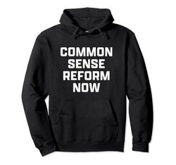 Common Sense Reform Now Sudadera con Capucha