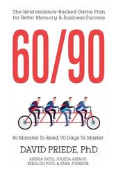 60/90: The Neuroscience-Backed Game Plan for Better Memory and Business Success