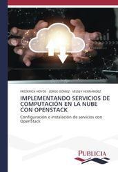 IMPLEMENTANDO SERVICIOS DE COMPUTACIÓN EN LA NUBE CON OPENSTACK: Configuración e instalación de servicios con OpenStack