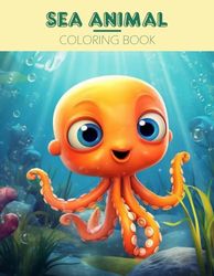 Sea Animal Coloring book for Children: 50 images, 100 pages