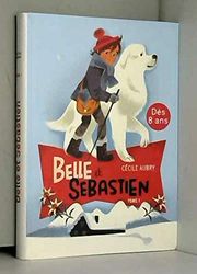 Belle et Sébastien. Tome 1 : Le refuge du Grand Baou