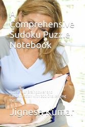 A Comprehensive Sudoku Puzzle Notebook: Boost Your Brainpower and Concentration with 200 Challenging Puzzles