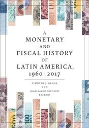 A Monetary and Fiscal History of Latin America, 1960-2017