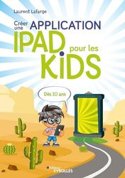 Créer une application iPad pour les kids: Dès 10 ans