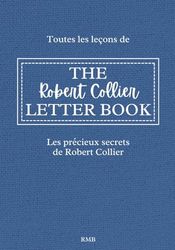 Toutes les leçons de THE ROBERT COLLIER LETTER BOOK Les précieux secrets de Robert Collier