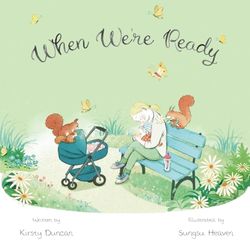 When We're Ready: A book celebrating longer-term breastfeeding and co-sleeping: A children's picture book celebrating longer-term breastfeeding and co-sleeping - endorsed by La Leache League GB