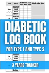 Diabetic Log Book For Type 1 and Type 2: Glucose, Insulin, and Medication Diary for Diabetes - 3 Years Tracker