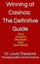 Winning at Casinos: The Definitive Guide