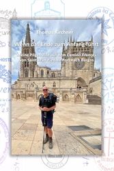 Wenn das Ende zum Anfang führt: Meine Pilgerreise auf dem Camino Francés von Saint Jean Pied de Port nach Burgos