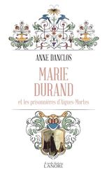 Marie Durand et les prisonnières d'Aigues-Mortes - Poche